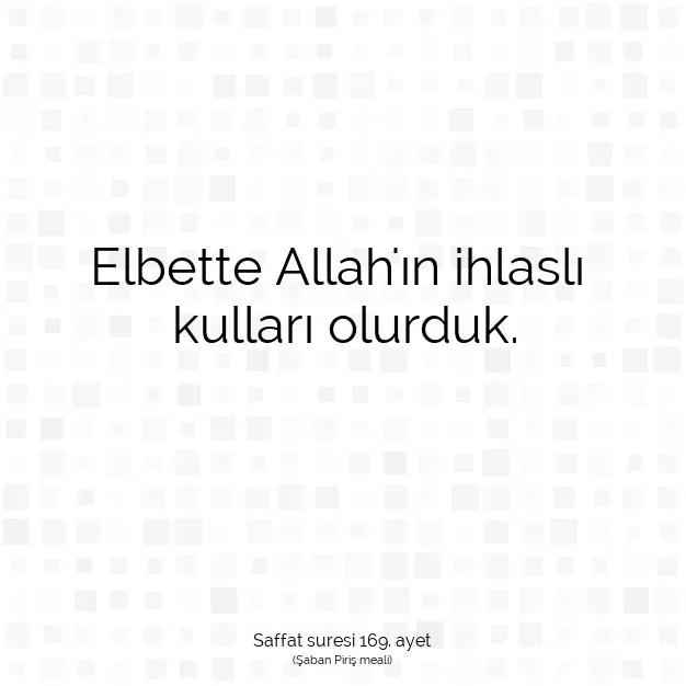 Ayetbul | Kuran Mealleri | Quran | Saffat suresi 169. ayet