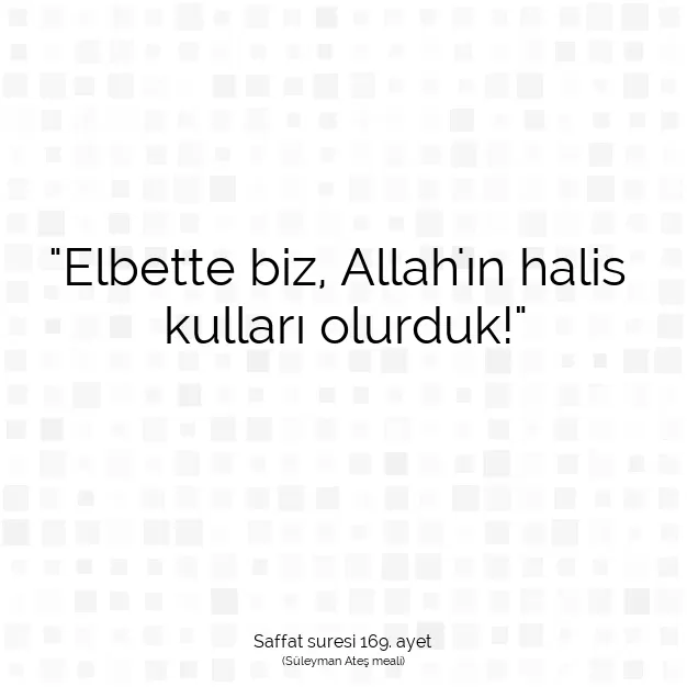 Ayetbul | Kuran Mealleri | Quran | Saffat suresi 169. ayet