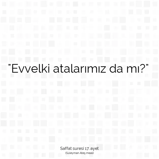 Ayetbul | Kuran Mealleri | Quran | Saffat suresi 17. ayet