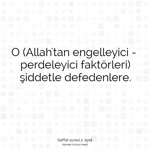 Ayetbul | Kuran Mealleri | Quran | Saffat suresi 2. ayet