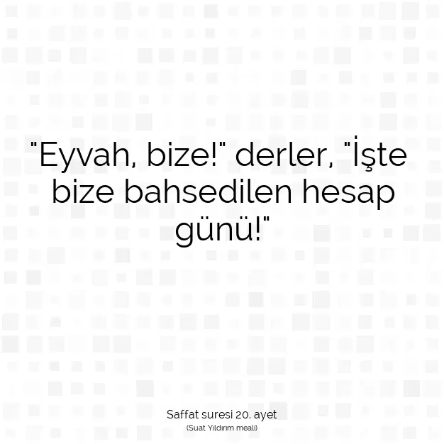 Ayetbul | Kuran Mealleri | Quran | Saffat suresi 20. ayet