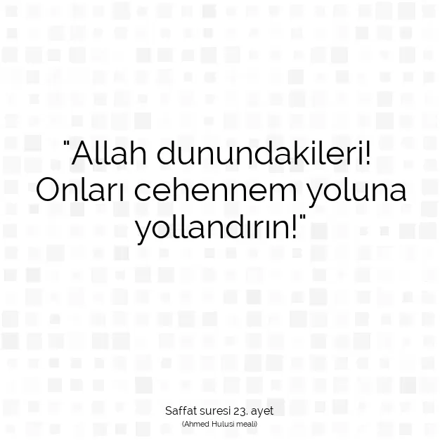 Ayetbul | Kuran Mealleri | Quran | Saffat suresi 23. ayet