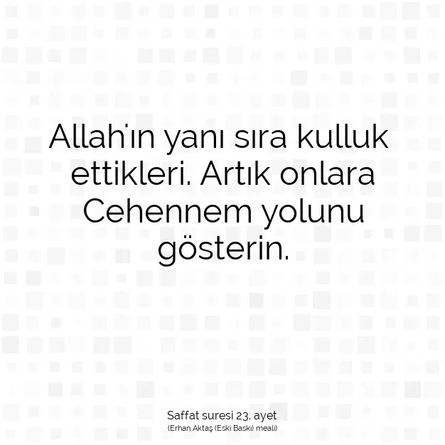 Ayetbul | Kuran Mealleri | Quran | Saffat suresi 23. ayet