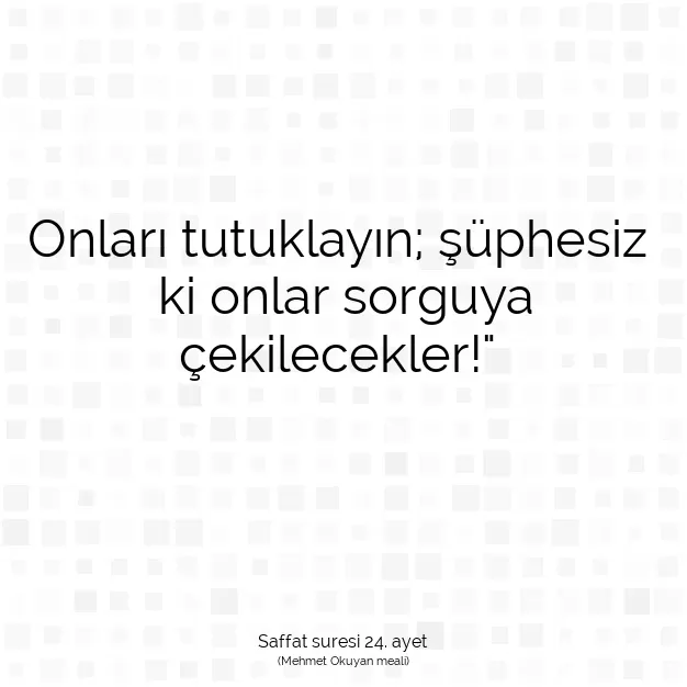 Ayetbul | Kuran Mealleri | Quran | Saffat suresi 24. ayet