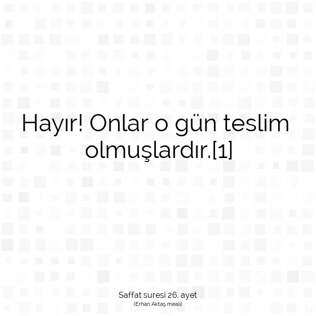 Ayetbul | Kuran Mealleri | Quran | Saffat suresi 26. ayet