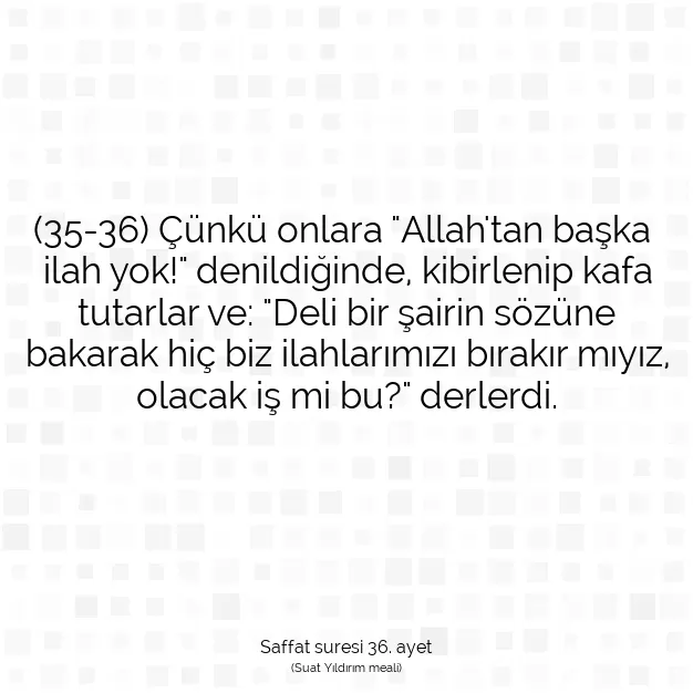 Ayetbul | Kuran Mealleri | Quran | Saffat suresi 36. ayet