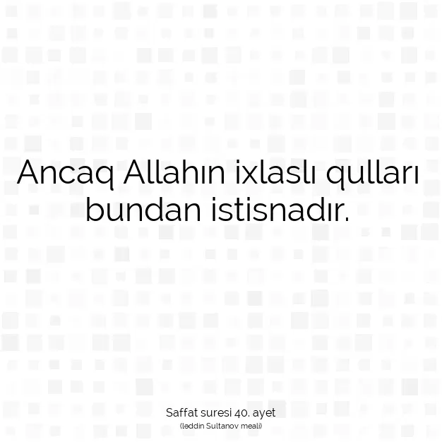 Ayetbul | Kuran Mealleri | Quran | Saffat suresi 40. ayet