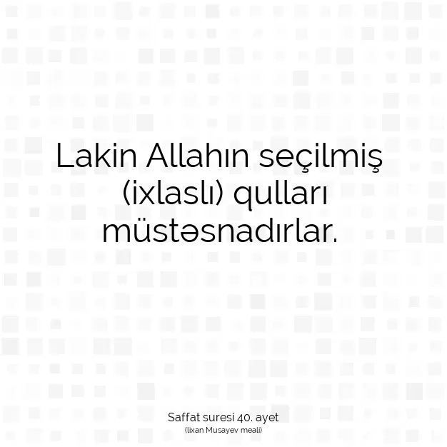 Ayetbul | Kuran Mealleri | Quran | Saffat suresi 40. ayet