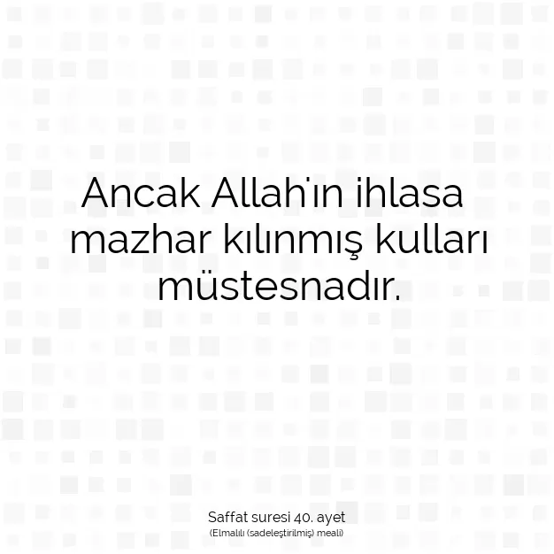 Ayetbul | Kuran Mealleri | Quran | Saffat suresi 40. ayet