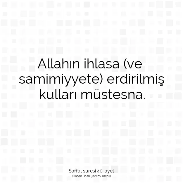 Ayetbul | Kuran Mealleri | Quran | Saffat suresi 40. ayet