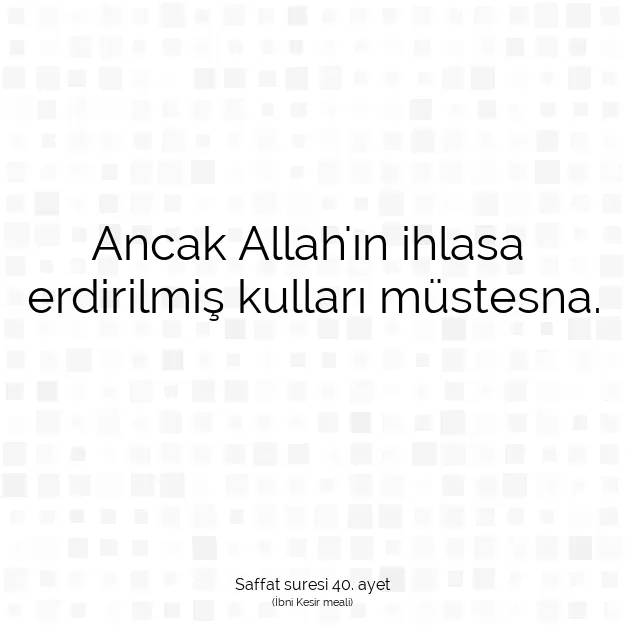 Ayetbul | Kuran Mealleri | Quran | Saffat suresi 40. ayet