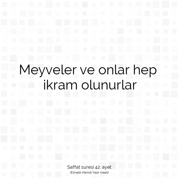 Ayetbul | Kuran Mealleri | Quran | Saffat suresi 42. ayet