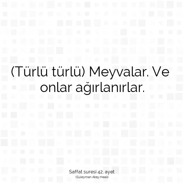 Ayetbul | Kuran Mealleri | Quran | Saffat suresi 42. ayet