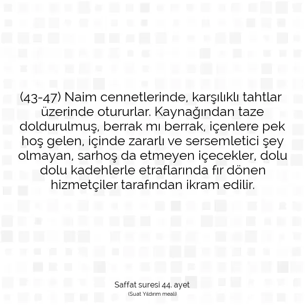 Ayetbul | Kuran Mealleri | Quran | Saffat suresi 44. ayet