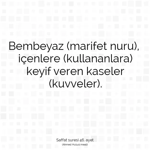 Ayetbul | Kuran Mealleri | Quran | Saffat suresi 46. ayet