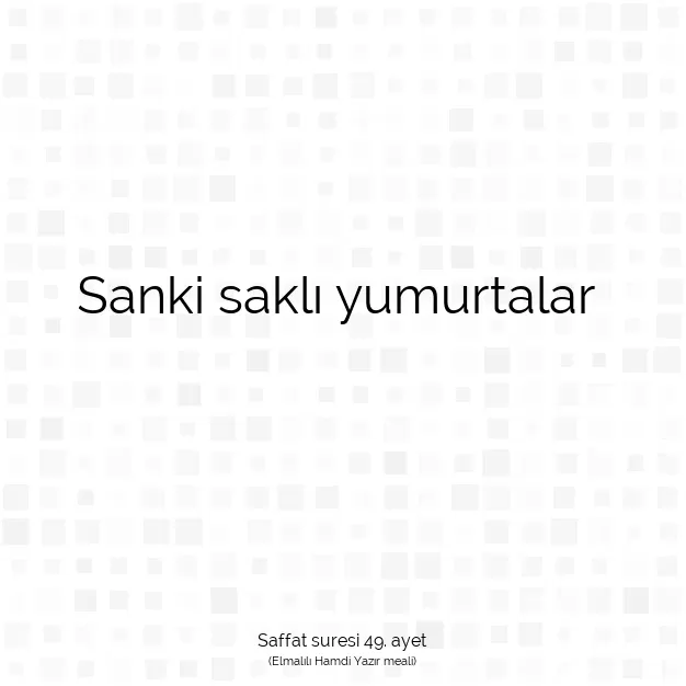 Ayetbul | Kuran Mealleri | Quran | Saffat suresi 49. ayet