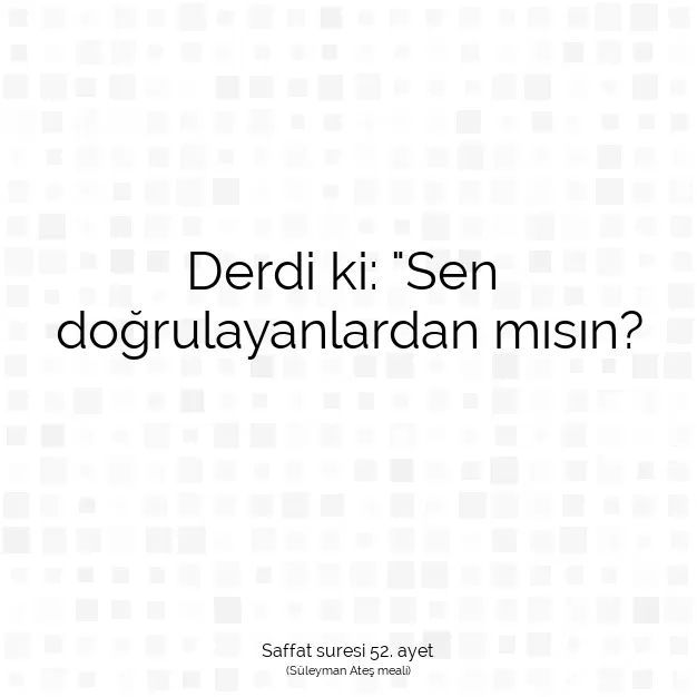 Ayetbul | Kuran Mealleri | Quran | Saffat suresi 52. ayet