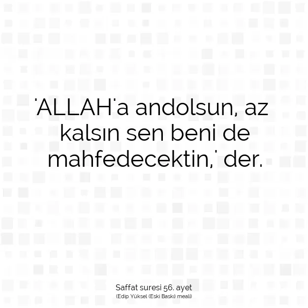 Ayetbul | Kuran Mealleri | Quran | Saffat suresi 56. ayet