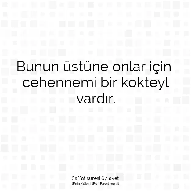 Ayetbul | Kuran Mealleri | Quran | Saffat suresi 67. ayet