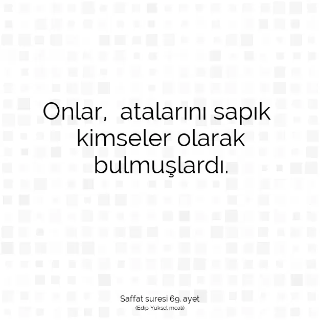 Ayetbul | Kuran Mealleri | Quran | Saffat suresi 69. ayet