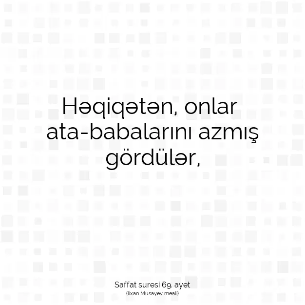 Ayetbul | Kuran Mealleri | Quran | Saffat suresi 69. ayet