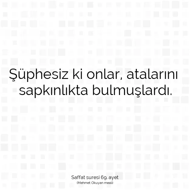 Ayetbul | Kuran Mealleri | Quran | Saffat suresi 69. ayet