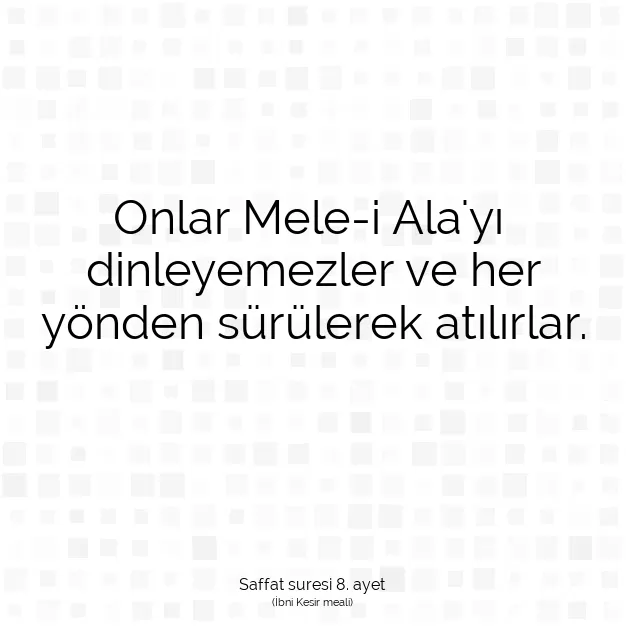 Ayetbul | Kuran Mealleri | Quran | Saffat suresi 8. ayet