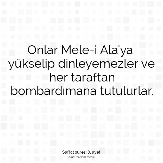 Ayetbul | Kuran Mealleri | Quran | Saffat suresi 8. ayet