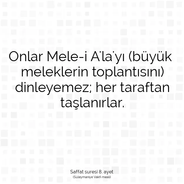 Ayetbul | Kuran Mealleri | Quran | Saffat suresi 8. ayet