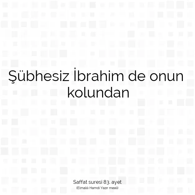 Ayetbul | Kuran Mealleri | Quran | Saffat suresi 83. ayet