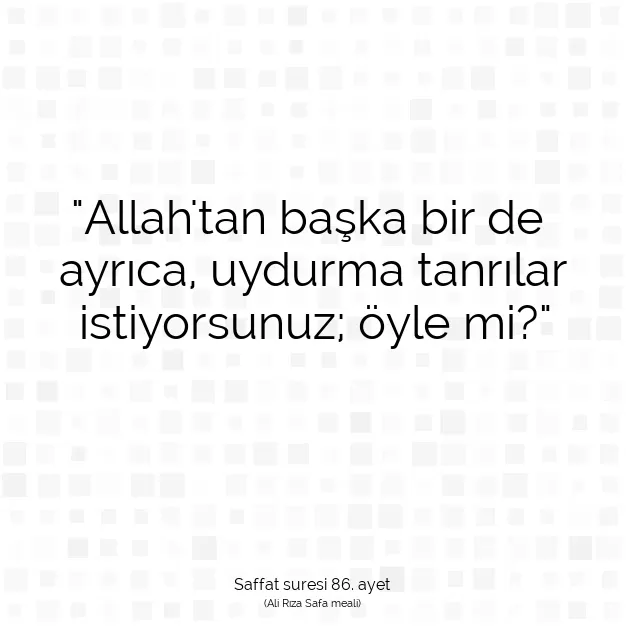 Ayetbul | Kuran Mealleri | Quran | Saffat suresi 86. ayet