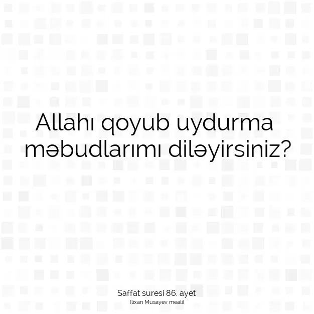 Ayetbul | Kuran Mealleri | Quran | Saffat suresi 86. ayet