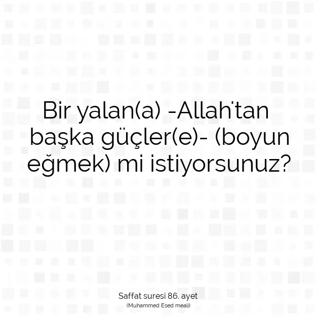 Ayetbul | Kuran Mealleri | Quran | Saffat suresi 86. ayet