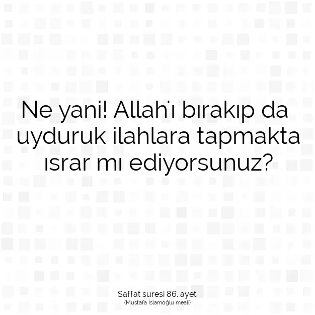 Ayetbul | Kuran Mealleri | Quran | Saffat suresi 86. ayet