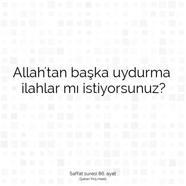 Ayetbul | Kuran Mealleri | Quran | Saffat suresi 86. ayet