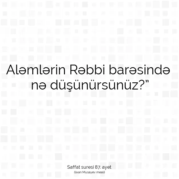 Ayetbul | Kuran Mealleri | Quran | Saffat suresi 87. ayet