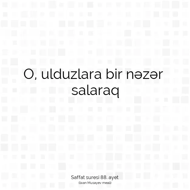 Ayetbul | Kuran Mealleri | Quran | Saffat suresi 88. ayet