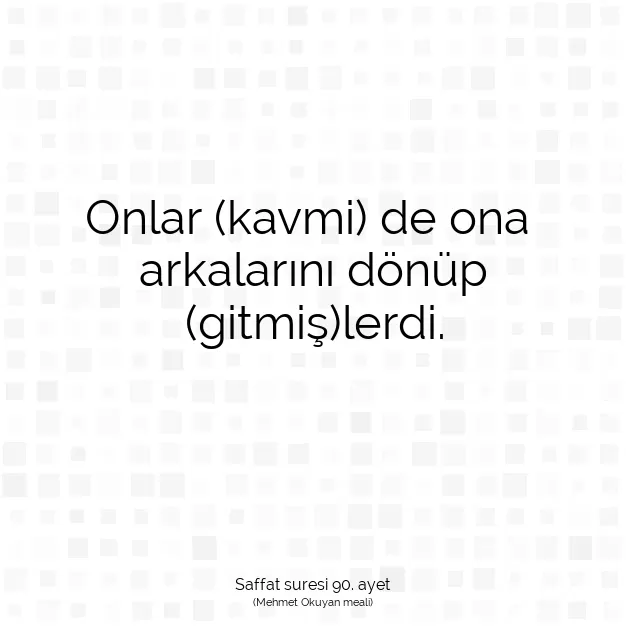 Ayetbul | Kuran Mealleri | Quran | Saffat suresi 90. ayet