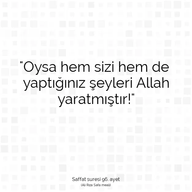 Ayetbul | Kuran Mealleri | Quran | Saffat suresi 96. ayet