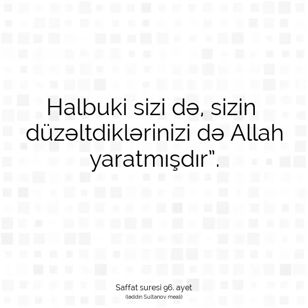 Ayetbul | Kuran Mealleri | Quran | Saffat suresi 96. ayet