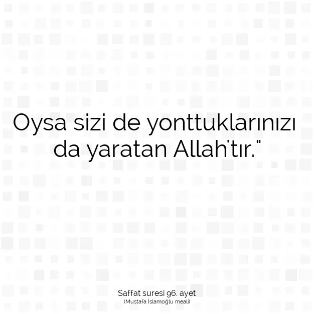 Ayetbul | Kuran Mealleri | Quran | Saffat suresi 96. ayet