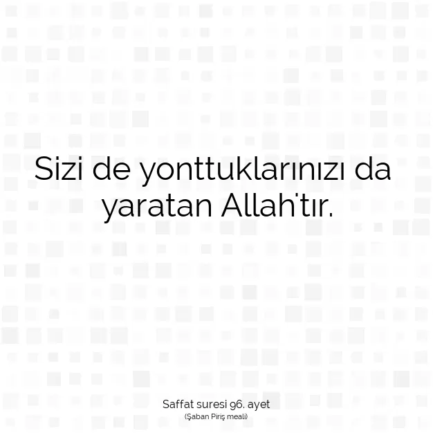 Ayetbul | Kuran Mealleri | Quran | Saffat suresi 96. ayet