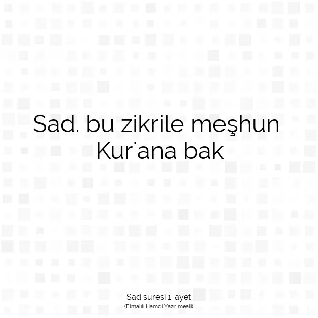 Ayetbul | Kuran Mealleri | Quran | Sad suresi 1. ayet