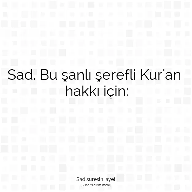 Ayetbul | Kuran Mealleri | Quran | Sad suresi 1. ayet