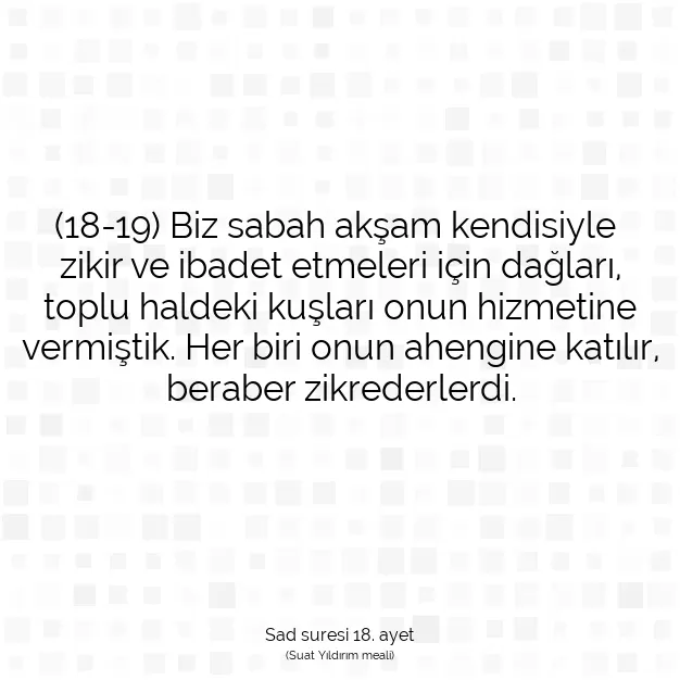 Ayetbul | Kuran Mealleri | Quran | Sad suresi 18. ayet