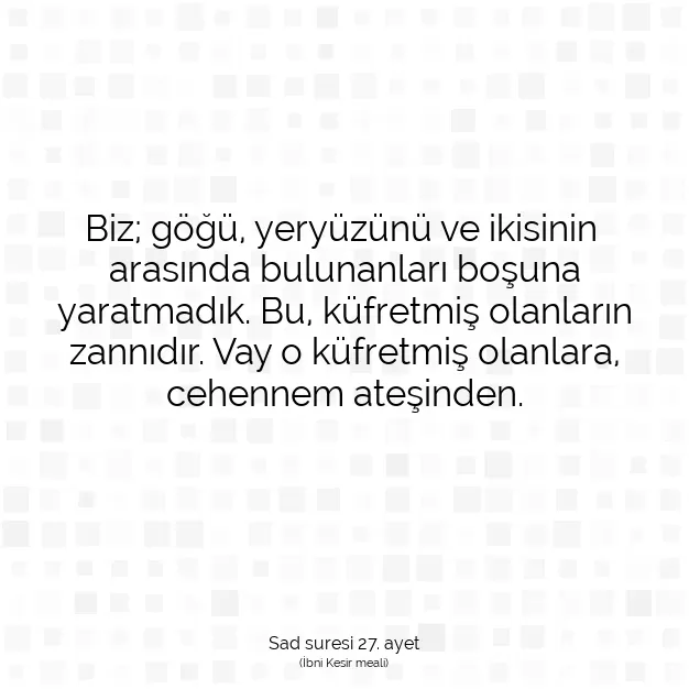 Ayetbul | Kuran Mealleri | Quran | Sad suresi 27. ayet