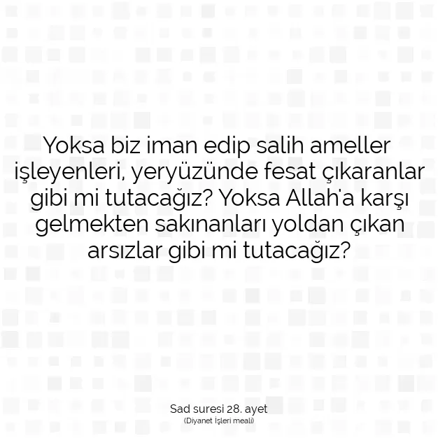 Ayetbul | Kuran Mealleri | Quran | Sad suresi 28. ayet