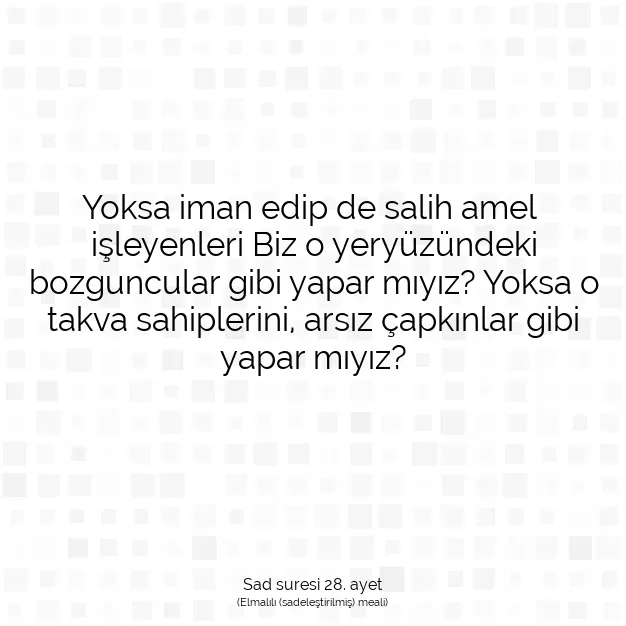 Ayetbul | Kuran Mealleri | Quran | Sad suresi 28. ayet