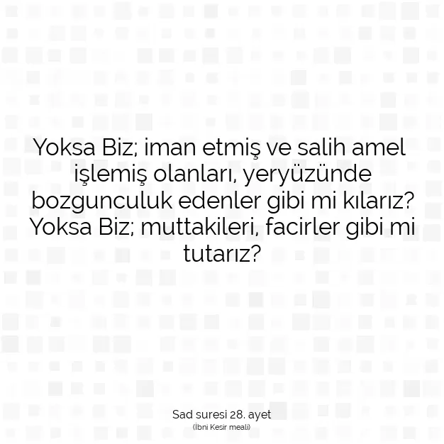 Ayetbul | Kuran Mealleri | Quran | Sad suresi 28. ayet