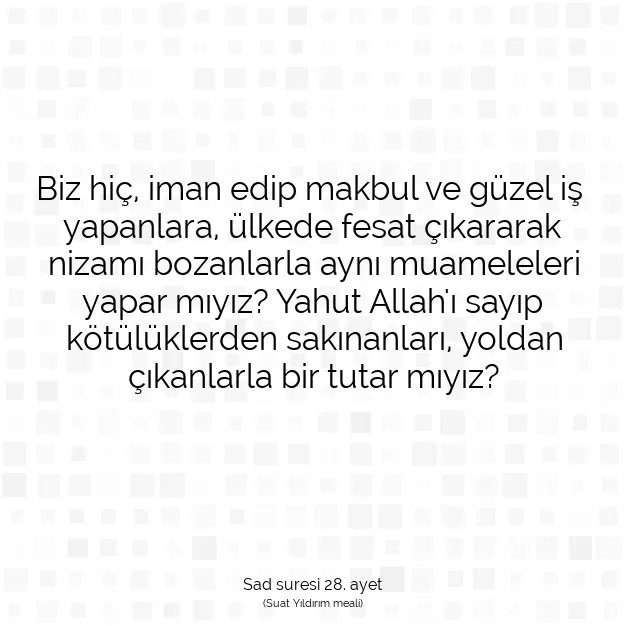 Ayetbul | Kuran Mealleri | Quran | Sad suresi 28. ayet